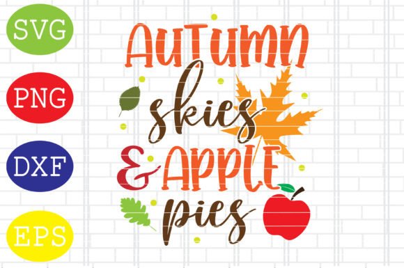 Autumn Skies and Apple Pies Svg for Crafts and Graphics