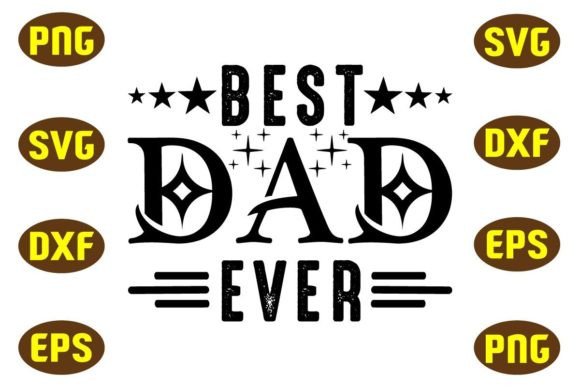 Best Dad Ever Svg Graphics for Bloggers and Crafts Enthusiasts