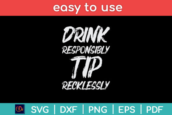 Drink Responsibly Tip Recklessly Funny