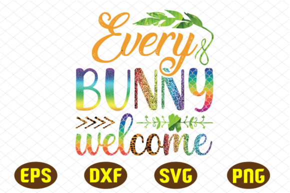 Every Bunny Welcome Sublimation Graphics for Crafts