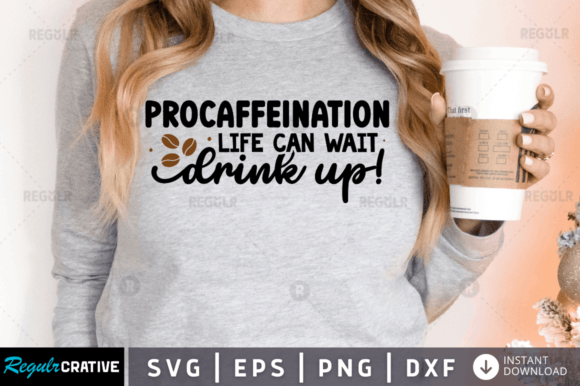 FREE Procaffeination Life Can Wait Drink Graphics