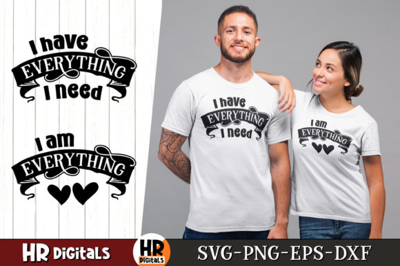I Have Everything I Need I Am Everything Graphics
