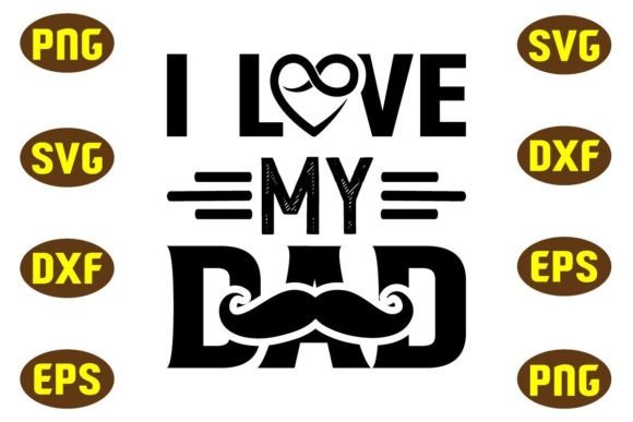 I Love My Dad Svg T Shirt Design