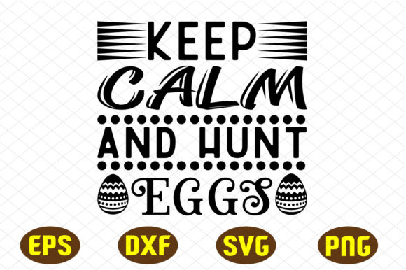 Keep Calm and Hunt Eggs Svg Design