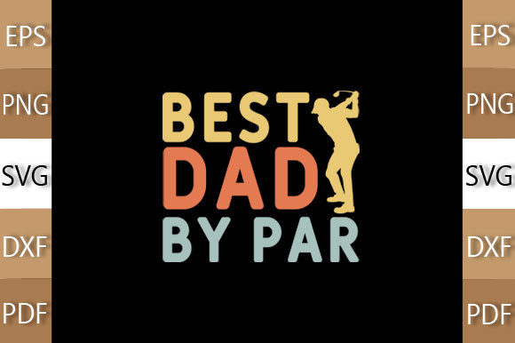 Men’s Best Dad By Par Funny Golf Graphics for Crafts