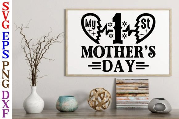 My 1 St Mother s Day Svg Design for Graphics and Crafts