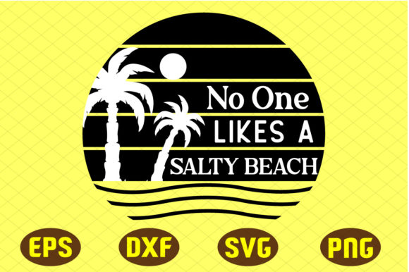 No One Likes a Salty Beach Graphics for Crafts