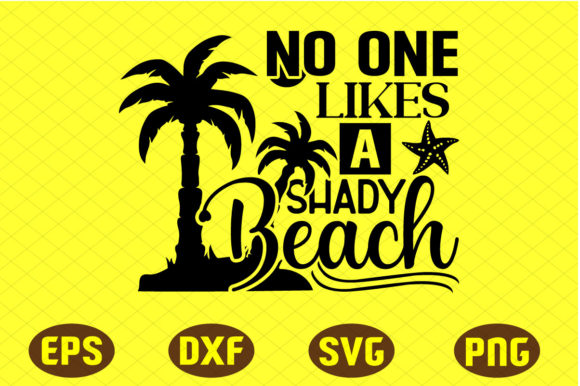 No One Likes a Shady Beach Graphics for Crafts