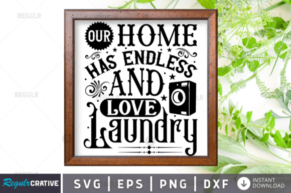 Our Home Has, Funny Laundry Sign Svg: A Graphic Designer’s Take
