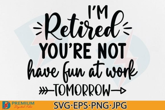 Retired SVG Design Funny Retirement PNG Graphics for Crafts