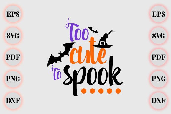 Too Cute to Spook Halloween Graphics for Crafts